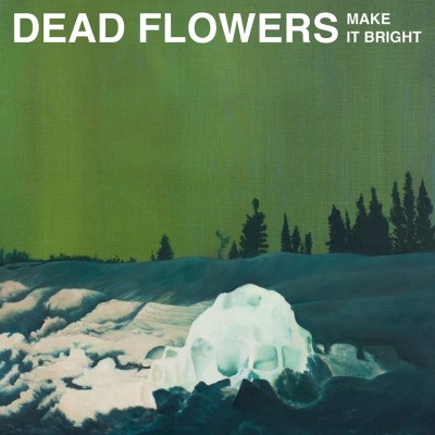 Dead Flowers Make It Bright